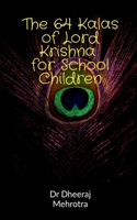 The 64 Kalas of Krishna For School Children B0C1HBY6RF Book Cover