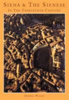 Siena and the Sienese in the Thirteenth Century 0521024692 Book Cover