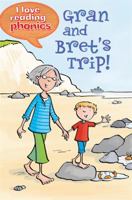 I Love Reading Phonics Level 1: Gran and Bret's Trip! 1848985479 Book Cover