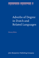 Adverbs of Degree in Dutch and Related Languages (Linguistik Aktuell/Linguistics Today) 1556199058 Book Cover