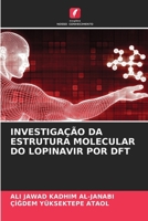 Investigação Da Estrutura Molecular Do Lopinavir Por DFT (Portuguese Edition) 6208492246 Book Cover