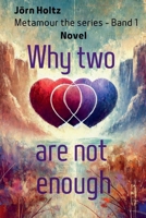 Why Two Aren't Enough (Metamour - The Book) B0DRZ88DCS Book Cover
