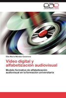 Video Digital y Alfabetizacion Audiovisual 3846565822 Book Cover