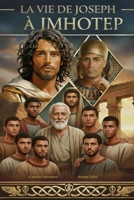 La vie de Joseph à Imhotep (French Edition) B0GBCSC816 Book Cover