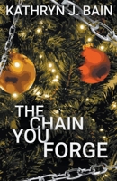 The Chain You Forge 1979447667 Book Cover