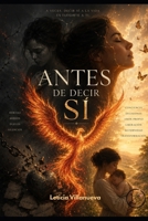 Antes de decir si (Spanish Edition) B0H5TZ7KP7 Book Cover