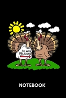 I'm With Delicious - Notebook: Thanks Giving Turkey Humor 1705683983 Book Cover