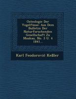 Osteologie Der Vogelfusse: Aus Dem Bulletin Der Naturforschenden Gesellschaft Zu Moskau, No. 3 U. 4 1841... 124965436X Book Cover