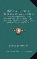 Indica, Book 3, Ubereinstimmungen: Texte, Ubersetzungen Und Studien Aus Den Gebieten Der Indischen Religions, Kultur Und Sprachgeschichte (1905) 116029206X Book Cover