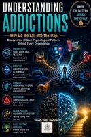 Understanding Addictions: Why Do We Fall into the Trap? B0F2F1M4NB Book Cover