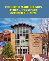 Charles R. Ware Reunion, Athens, Tennessee, October 5-9, 2022 B0C2RRQF1X Book Cover