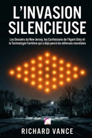 L'INVASION SILENCIEUSE: Les Dossiers du New Jersey, les Confessions de l'Agent Doty et la Technologie Fantôme qui a déjà percé les défenses mondiales (French Edition) B0G5LKG2GL Book Cover