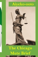 The Chicago Mute Brief: Vox Populi Series 1716262569 Book Cover