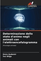 Determinazione dello stato d'animo negli animali con l'elettroencefalogramma: (Psicologia animale) 6205874261 Book Cover