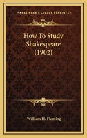 How To Study Shakespeare B0BNLVGTW5 Book Cover