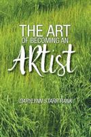 The Art of Becoming an Artist 1460293746 Book Cover