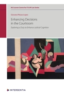Enhancing Decisions in the Courtroom - Exploring a Duty to Enhance Judicial Cognition 1839705701 Book Cover