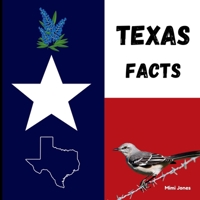 Texas Facts: Interesting Facts About Texas (50 States Fact Books) 195898535X Book Cover