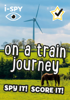 i-SPY On a Train Journey: Spy it! Score it! (Collins Michelin i-SPY Guides) 0008431736 Book Cover