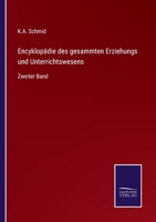 Encyklop�die des gesammten Erziehungs und Unterrichtswesens: Zweiter Band 3375110820 Book Cover