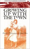 Growing Up with the Town: Family and Community on the Great Plains 0877458049 Book Cover