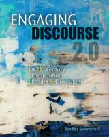 Engaging Discourse 2.0: A 21st Century Composition Reader AND Curriculum 1792431929 Book Cover