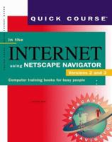 Quick Course in the Internet Using Netscape Navigator: Versions 2 and 3 (Quick Course Series) 1879399679 Book Cover