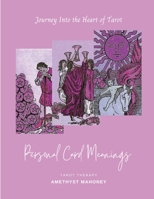 Personal Card Meanings: Journey Into the Heart of Tarot 1365404560 Book Cover