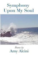 Symphony Upon My Soul 0615898467 Book Cover