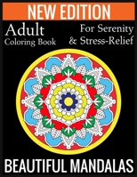 New Edition Adult Coloring Book For Serenity & Stress-Relief Beautiful Mandalas: (Adult Coloring Book Of Mandalas ) 1697443559 Book Cover