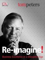 Reimagine!: Business Excellence in a Disruptive Age 078949647X Book Cover