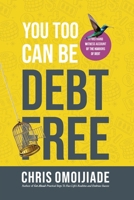 You Too Can Be Debt Free 9787669308 Book Cover