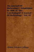 The Journal of Malacology - Established in 1890 as the Conchologist - A Journal of Malacology - Vol. III 1444670573 Book Cover