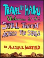 Travel By Haiku, Vol. 1-5: Still Trippin' Across The States 0692648798 Book Cover