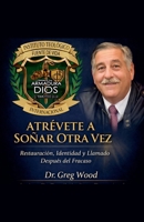 Atrévete a Soñar Otra Vez (Spanish Edition) B0GSLD8BJY Book Cover