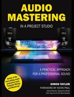 AUDIO MASTERING IN A PROJECT STUDIO: A PRACTICAL APPROACH FOR A PROFESSIONAL SOUND 1739167007 Book Cover