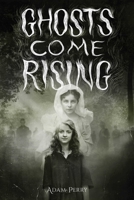Ghosts Come Rising 1499813546 Book Cover