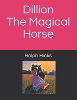 Dillion The Magical Horse B08HBHTS8X Book Cover