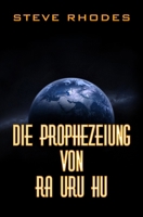 Die Prophezeiung von Ra Uru Hu (German Edition) B0FHF4JN3V Book Cover
