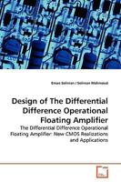 Design of The Differential Difference Operational Floating Amplifier: The Differential Difference Operational Floating Amplifier: New CMOS Realizations and Applications 3639178491 Book Cover