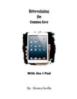 Differentiating the Common Core with the I Pad 1490481893 Book Cover