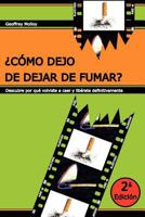 �C�mo dejo de dejar de fumar?: Descubre por qu� volviste a caer y recupera tu vida 1466313293 Book Cover