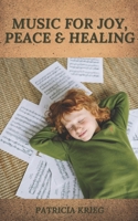 MUSIC FOR JOY, PEACE & HEALING B0DVH6HMP8 Book Cover