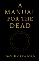 A Manual for the Dead 1634245512 Book Cover