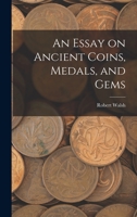 An Essay on Ancient Coins, Medals, and Gems 1017897875 Book Cover