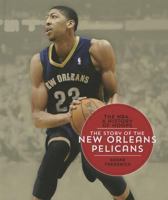 The Story of the New Orleans Pelicans (NBA: A History of Hoops 1608184404 Book Cover