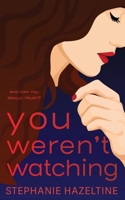 You Weren't Watching 0645575658 Book Cover