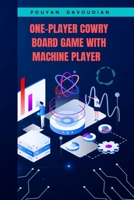 One-Player Cowry Board Game With Machine Player 1805291467 Book Cover