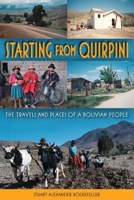 Starting from Quirpini: The Travels and Places of a Bolivian People 0253222109 Book Cover