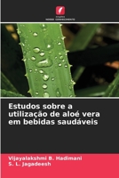Estudos sobre a utilização de aloé vera em bebidas saudáveis 6206064158 Book Cover